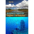 An Ecotourist's Guide to the Everglades and the Florida Keys