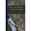 Shelters, Shacks, and Shanties