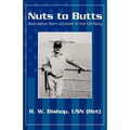 Nuts to Butts: Anecdotes from a Career in the US Navy