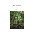 When You Are Lost: What foraging maxims can teach us about survival - Paperback