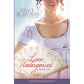 Love Undisguised: Three PREVIOUSLY PUBLISHED Regency Novellas - Paperback