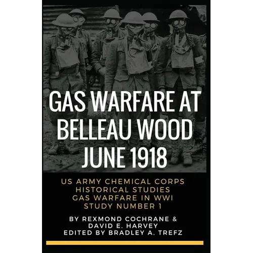 Gas Warfare At Belleau Wood, June 1918: CBRNPro.net Edition - Paperback