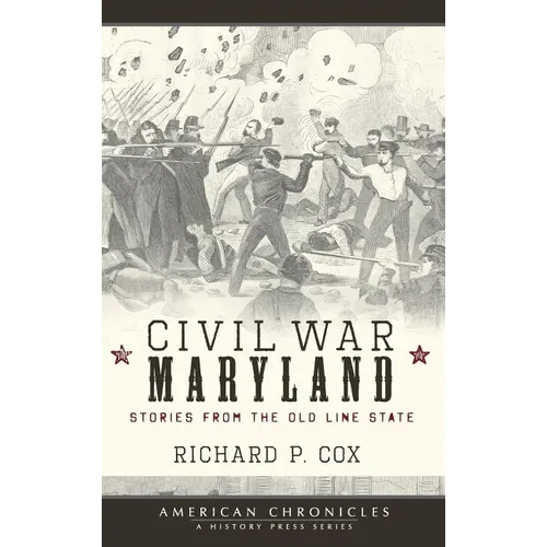 Civil War Maryland: Stories from the Old Line State