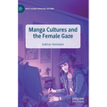 Manga Cultures and the Female Gaze - Hardcover