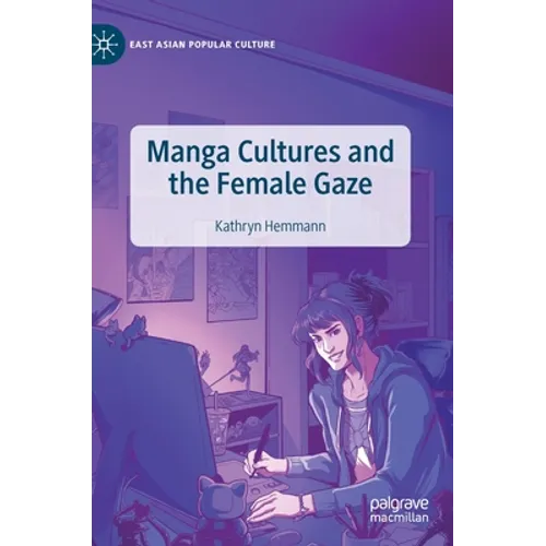 Manga Cultures and the Female Gaze - Hardcover