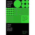How the Universe Got Its Spots: Diary of a Finite Time in a Finite Space - Paperback
