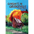 Gunshots in Grudgeville and Other Stories - Paperback