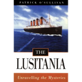 The Lusitania: Unravelling the Mysteries