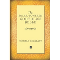 The Solar-Powered Southern Belle: Short stories - Paperback