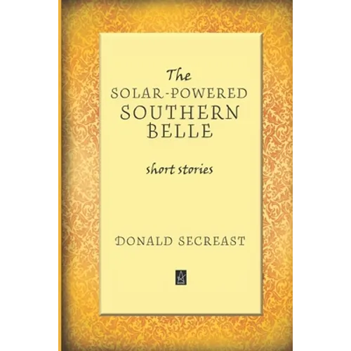 The Solar-Powered Southern Belle: Short stories - Paperback