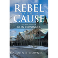 Rebel with a Cause: The Biography of Glen Cloninger - Paperback