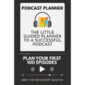 Podcast Planner: The Little Guided Planner to a Successful Podcast - Paperback