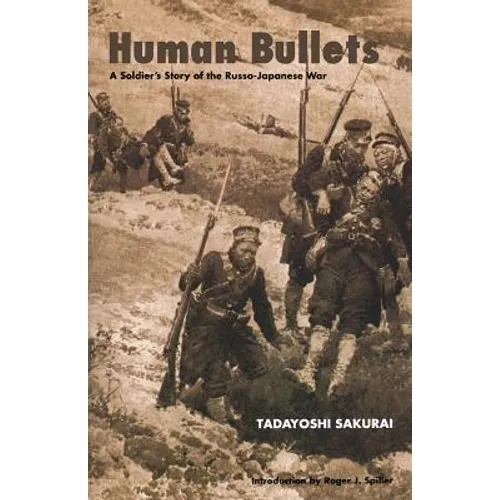 Human Bullets: A Soldier's Story of Port Arthur