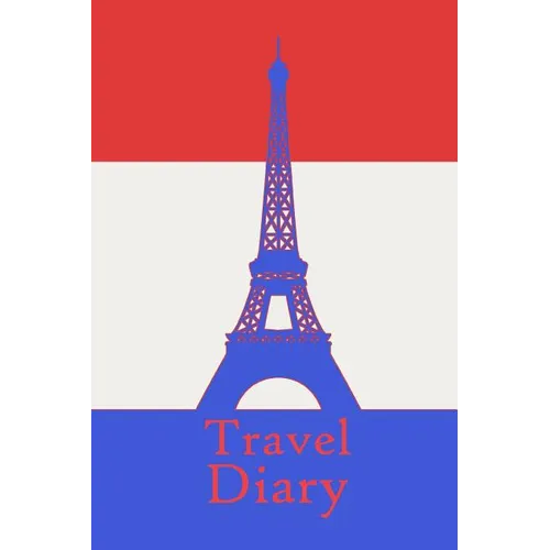 Travel Diary: Notebook to record the travel experiences in France I 124 pages dot matrix with table of contents