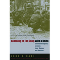 Learning to Eat Soup with a Knife: Counterinsurgency Lessons from Malaya and Vietnam - Paperback