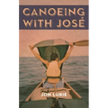 Canoeing with Jose - Paperback