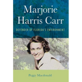 Marjorie Harris Carr: Defender of Florida's Environment
