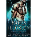 Fate's Illusion: A Reverse Harem Urban Fantasy - Paperback