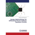Design Methodology for Differential Power Analysis Resistant Circuits - Paperback