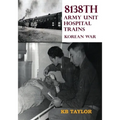 8138th Army Unit Hospital Trains