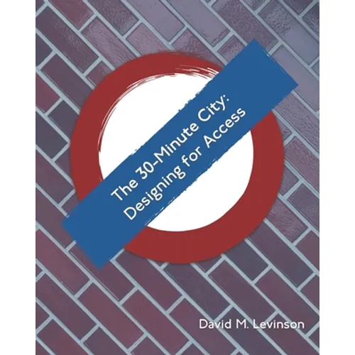 The 30-Minute City: Designing for Access