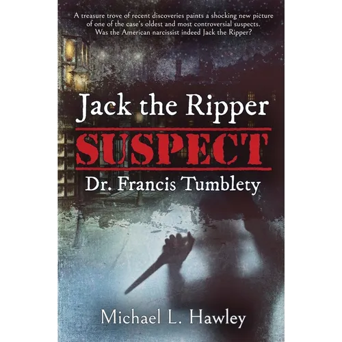Jack the Ripper Suspect Dr. Francis Tumblety - Paperback