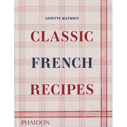 Classic French Recipes - Hardcover