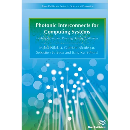 Photonic Interconnects for Computing Systems: Understanding and Pushing Design Challenges - Hardcover