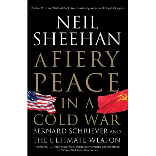 A Fiery Peace in a Cold War: Bernard Schriever and the Ultimate Weapon - Paperback