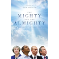 The Mighty and the Almighty: How Political Leaders Do God - Hardcover