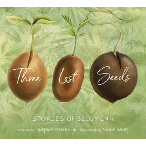 Three Lost Seeds: Stories of Becoming - Hardcover