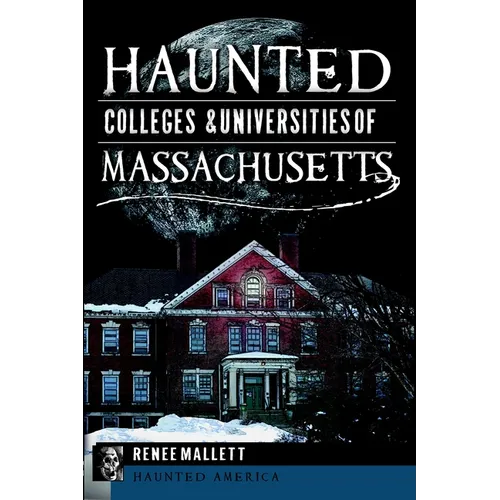 Haunted Colleges & Universities of Massachusetts - Paperback