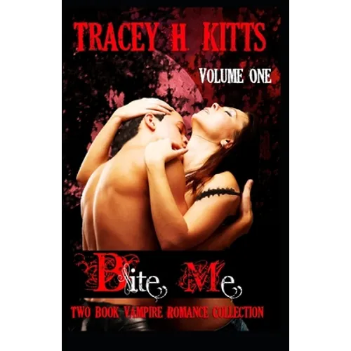 Bite Me, Two Book Vampire Romance Collection (Volume One) - Paperback