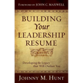 Building Your Leadership Résumé: Developing the Legacy That Will Outlast You - Paperback