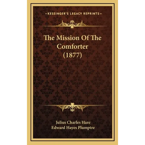 The Mission Of The Comforter (1877) - Hardcover