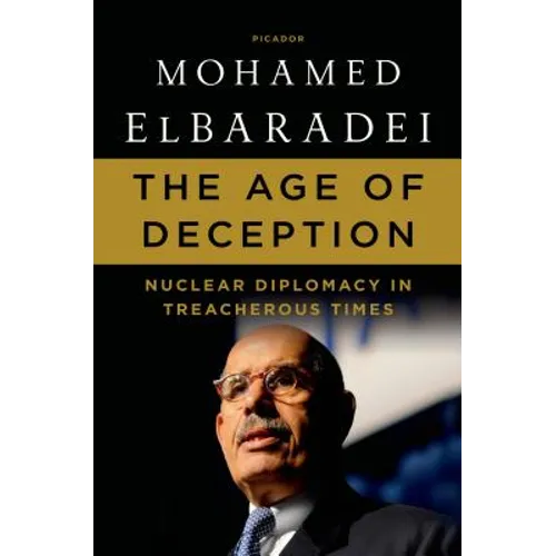 The Age of Deception: Nuclear Diplomacy in Treacherous Times - Paperback