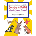 Douglas the Rabbit Makes Some Friends - Paperback