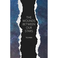 The Wounds Between Our Stars - Paperback