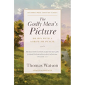 The Godly Man's Picture: Drawn with a Scripture Pencil - Paperback