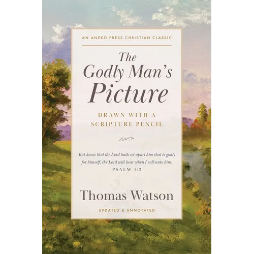 The Godly Man's Picture: Drawn with a Scripture Pencil - Paperback