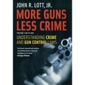 More Guns Less Crime: Understanding Crime and Gun Control Laws - Paperback