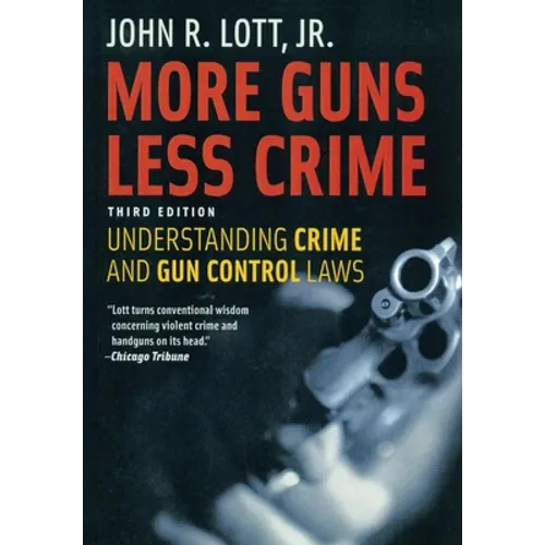 More Guns Less Crime: Understanding Crime and Gun Control Laws - Paperback