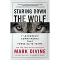 Staring Down the Wolf: 7 Leadership Commitments That Forge Elite Teams