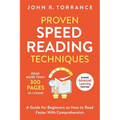 Proven Speed Reading Techniques: Read More Than 300 Pages in 1 Hour. A Guide for Beginners on How to Read Faster With Comprehension (Includes Advanced - Paperback