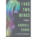 If I Had Two Wings: Stories - Paperback