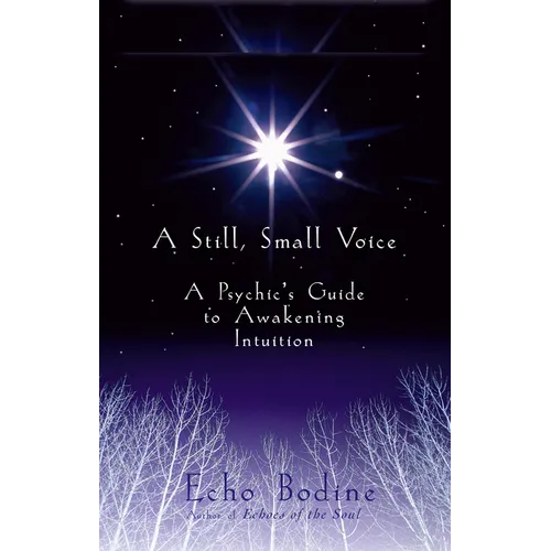 A Still, Small Voice: A Psychic's Guide to Awakening Intuition - Paperback
