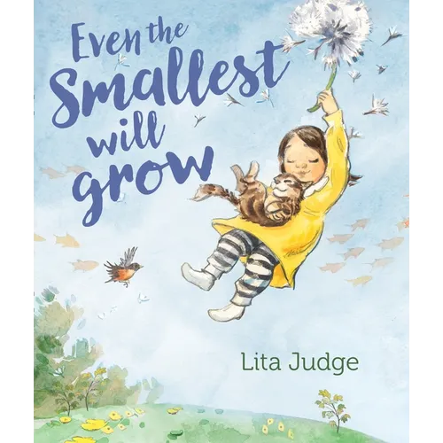 Even the Smallest Will Grow - Hardcover