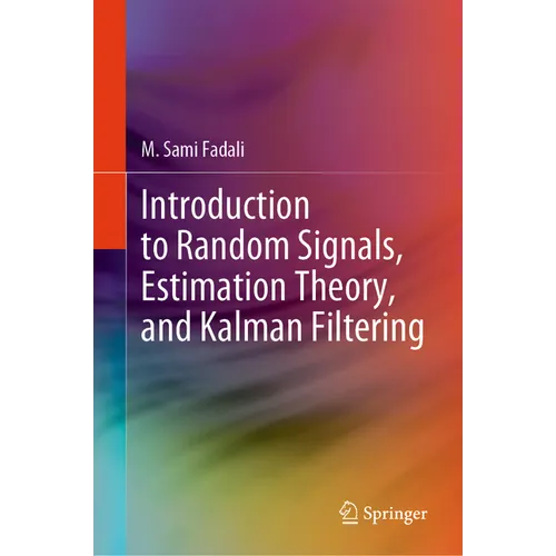 Introduction to Random Signals, Estimation Theory, and Kalman Filtering - Hardcover