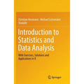 Introduction to Statistics and Data Analysis: With Exercises, Solutions and Applications in R - Paperback