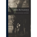 Ann Rutledge: Heart Story of the Early Lincoln: With Frontispiece